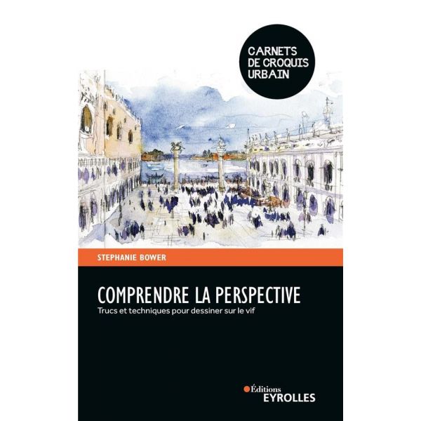 Carnets de croquis urbain - Comprendre la perspective - Stéphanie Bower - 112 pages -  Livre dessin 