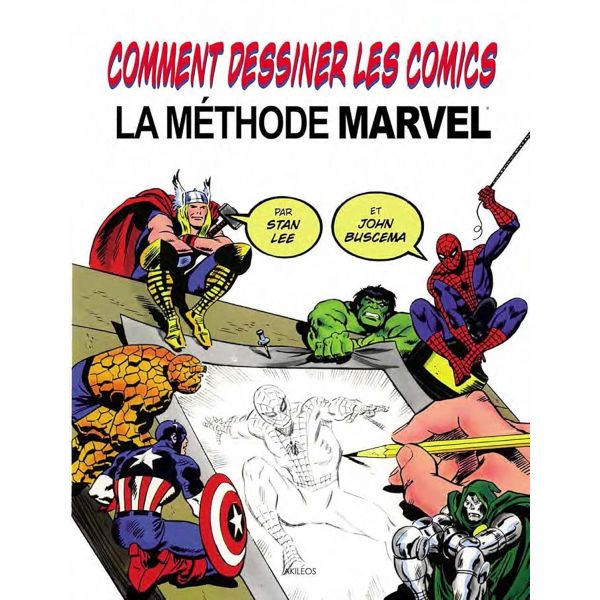 Comment dessiner les comics - Méthode Marvel - Stan Lee - 160 pages -  Créez vos propres bandes dessinées de super héros - Livre