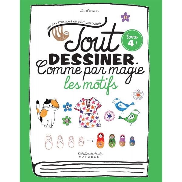 Tout dessinez comme par magie "Les motifs"- Six Pommes - Instructions pas à pas pour réaliser une multitude de dessins - Livre