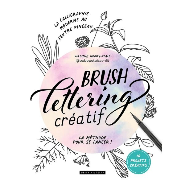 Brush Lettering créatif - Conseils et pas à pas - Virginie Hudry-Italo -  Livre