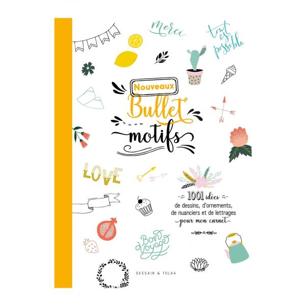 Nouveaux Bullet Motifs - Dessins, ornements, nuanciers et lettrages - Bullet journal -  Livre